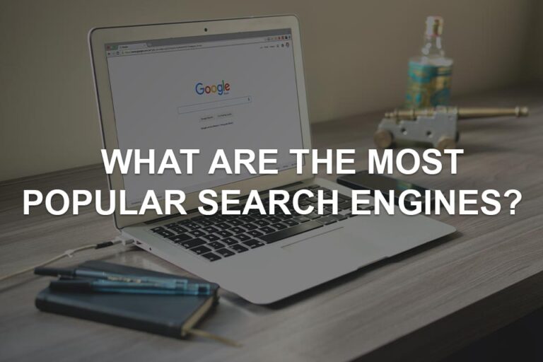 What are the Most Popular Search Engines?