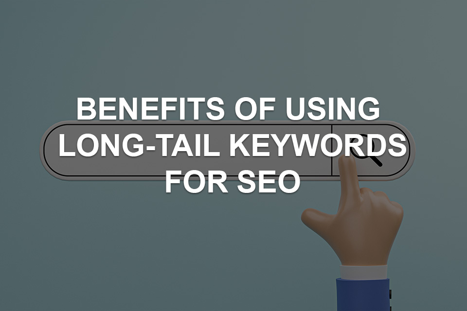 benefits of long tail keywords